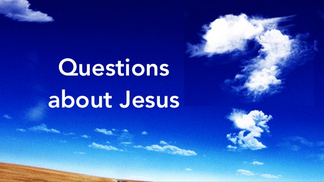 3 Critical Questions About Jesus
